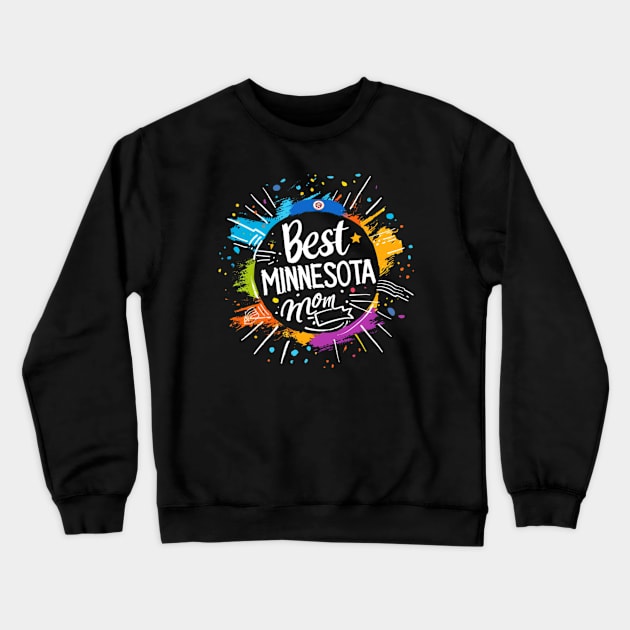 Best Mom in the MINNESOTA , mothers day gift ideas, love my mom Crewneck Sweatshirt by Pattyld